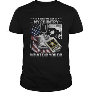 Veteran I Served My Country What Did You Do Shirt